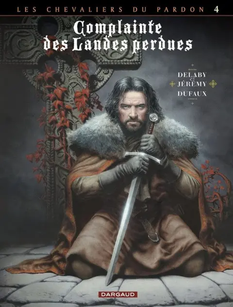 Complainte des Landes perdues Les Chevaliers du Pardon Tome 4 Sill Valt