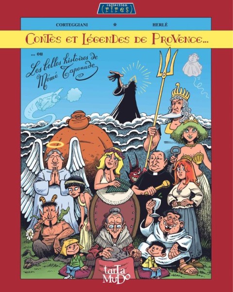 Couverture de l'album Contes et légendes de Provence ... ... ou Les belles histoires de Mémé Tapenade