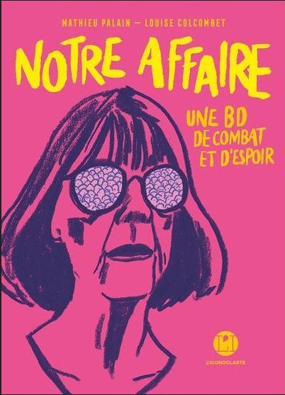 Notre affaire Une BD de combat et d'espoir