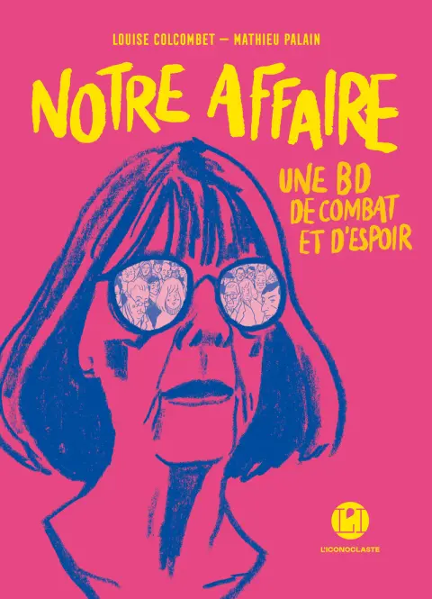 Notre affaire Une BD de combat et d'espoir