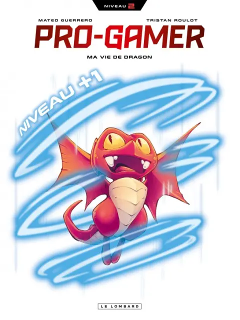 Pro-Gamer Niveau 2 Ma vie de dragon