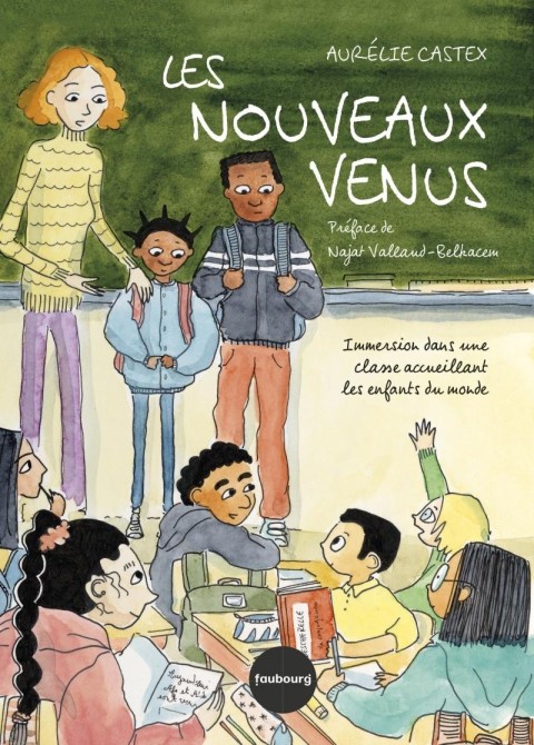 Les nouveaux venus Immersion dans une classe accueillant les enfants du monde