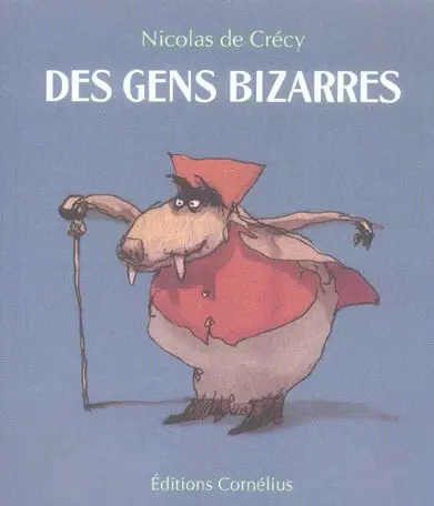 Des gens bizarres