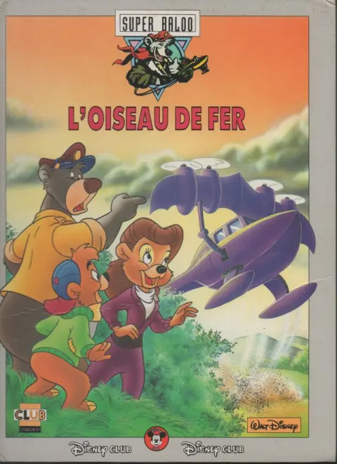 Disney Club Super Baloo - L'Oiseau de fer