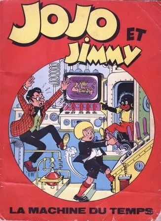 Jojo et Jimmy Tome 6 La machine du temps
