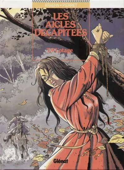 Les Aigles décapitées Tome 9 L'otage