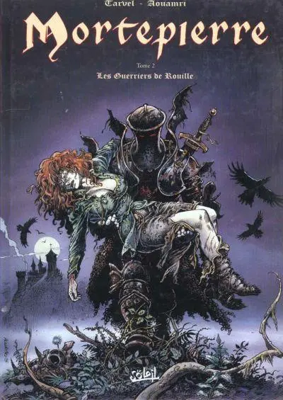 Mortepierre Tome 2 Les guerriers de rouille