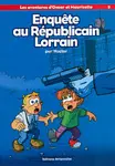 Les aventures d'Oscar et Mauricette Tome 5 Enquête au Républicain Lorrain