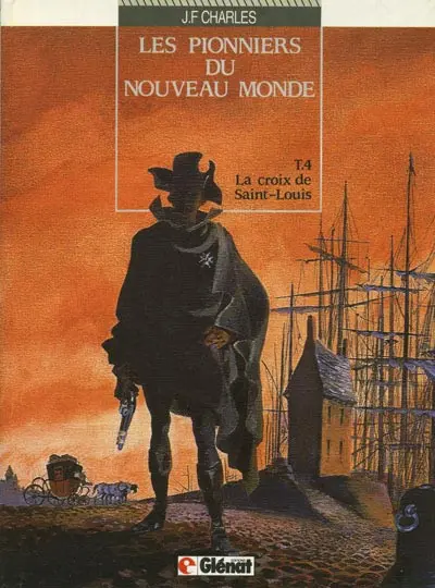 Les Pionniers du Nouveau Monde Tome 4 La croix de Saint-Louis