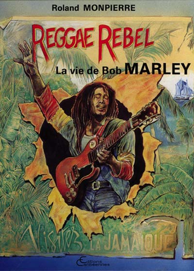 Couverture de l'album Reggae rebel La vie de Bob Marley