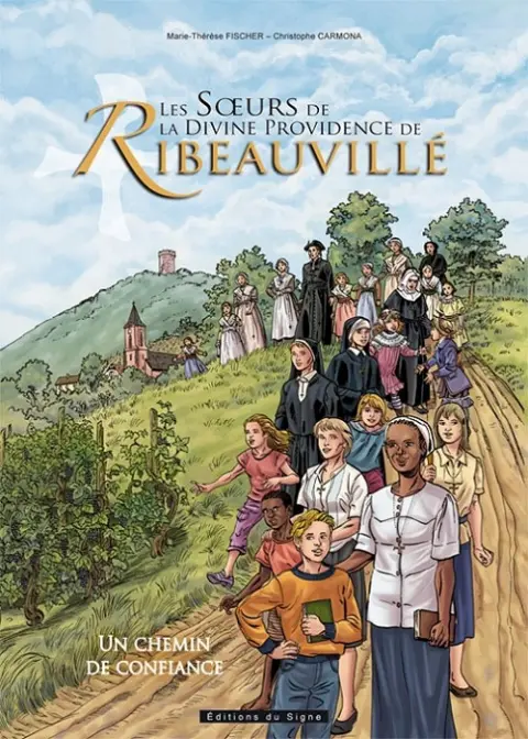 Les Soeurs de la divine providence de Ribeauvillé Un chemin de confiance