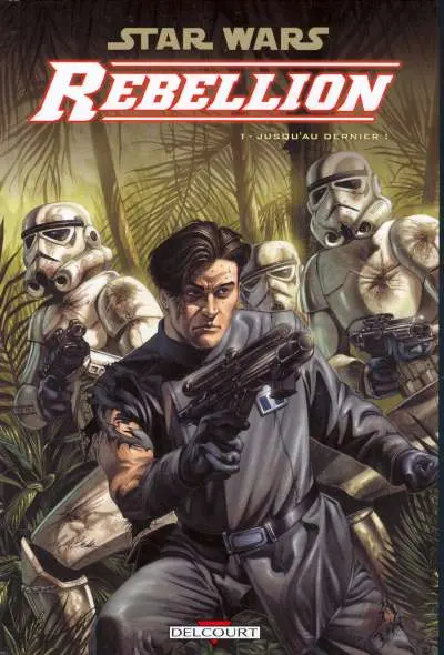 Star Wars - Rébellion Tome 1 Jusqu'au dernier !