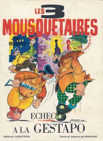 Les Trois Mousquetaires du Maquis Tome 1 Les Trois Mousquetaires du Maquis Echec à la Gestapo