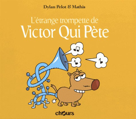 Couverture de l'album Victor Qui Pète Tome 5 L'étrange trompette de Victor Qui Pète