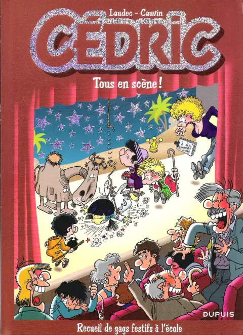 Cédric Recueil de gags Tous en scène ! - Recueil de gags festifs à l'école