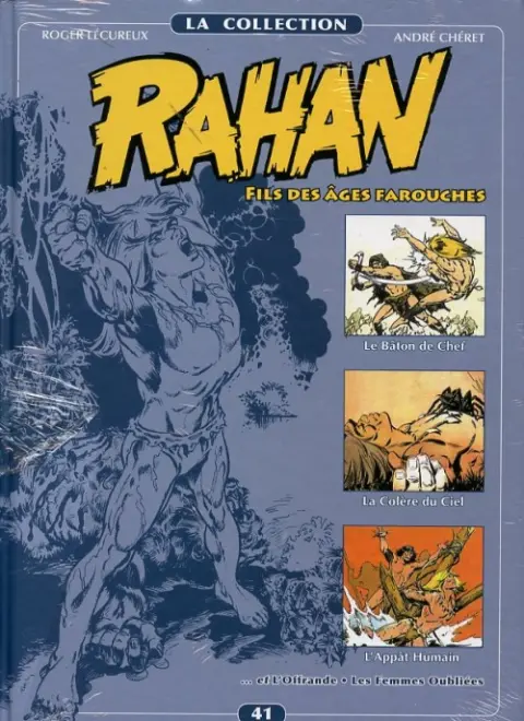 Rahan La Collection Volume 41 Le Baton de Chef, la Colère du Ciel, L'Appât Humain, L'Offrande, Les Femmes Oubliées