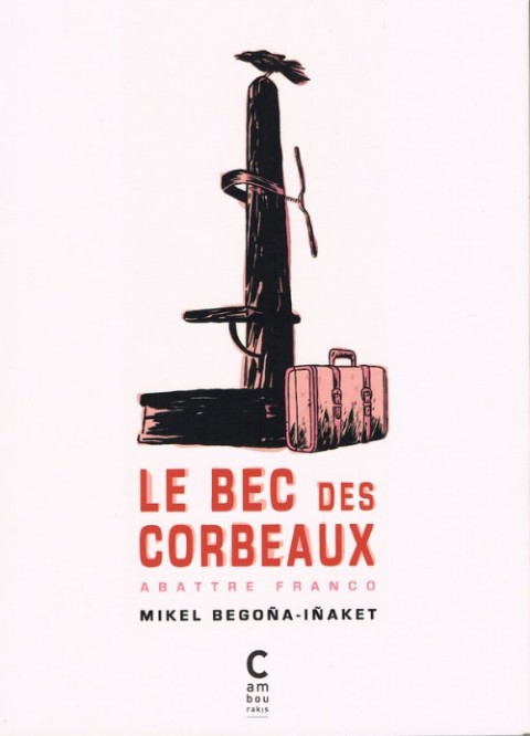 Couverture de l'album Le Bec des corbeaux - Abattre Franco