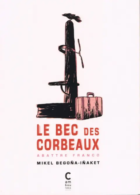 Le Bec des corbeaux - Abattre Franco