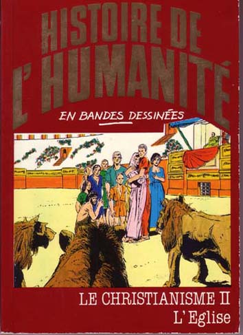 Couverture de l'album Histoire de l'humanité en bandes dessinées Tome 18 Le Christianisme II - L'Eglise