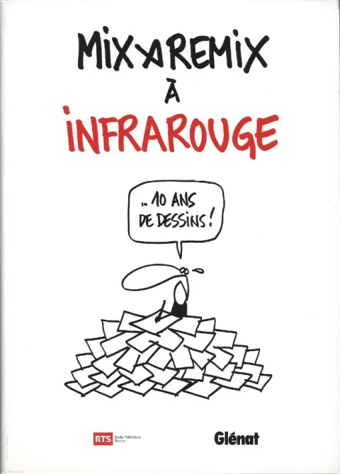 Mix & Remix à Infrarouge ... 10 ans de dessins !