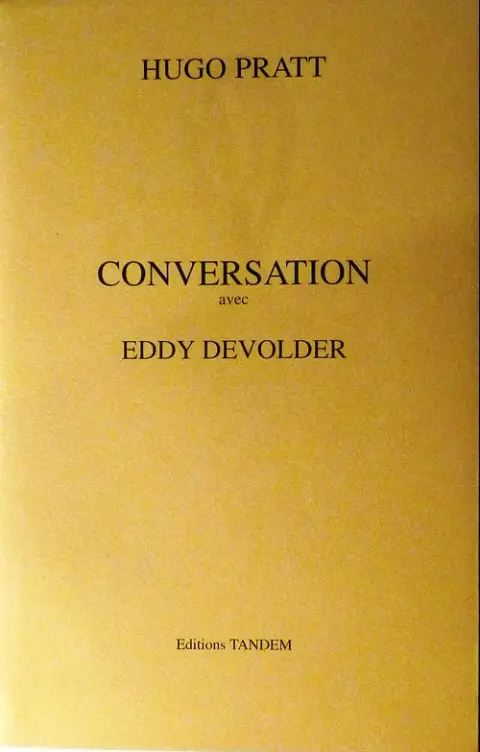 Hugo Pratt - Conversation avec Eddy Devolder