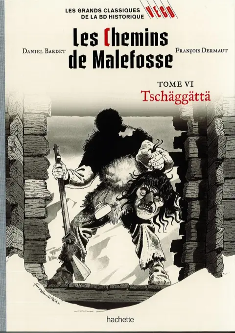 Les grands Classiques de la BD Historique Vécu - La Collection Tome 43 Les Chemins de Malefosse - Tome VI : Tschäggättä