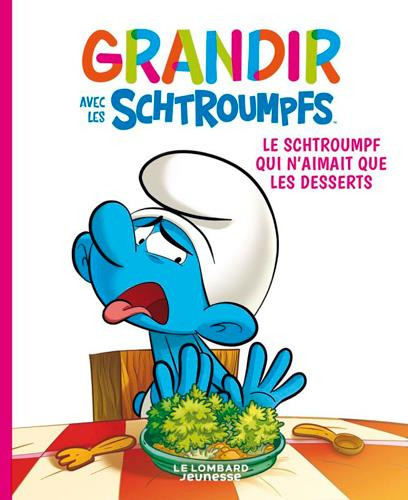 Couverture de l'album Grandir avec les Schtroumpfs Tome 3 Le schtroumpf qui n'aimait que les desserts