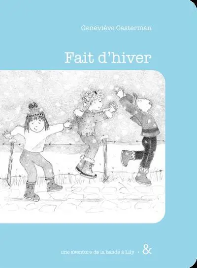 Fait d'hiver : Une aventure de la bande de Lily