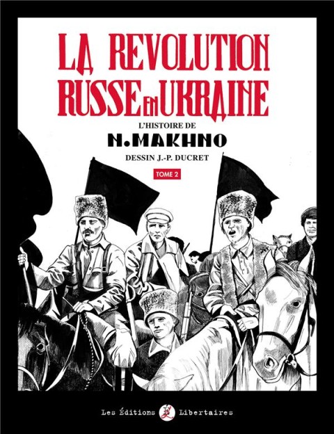 La Révolution russe en Ukraine : L'histoire de N. Makhno Tome 2