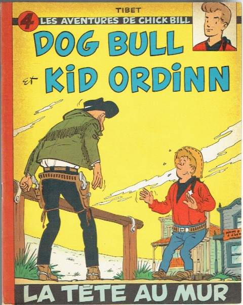 Couverture de l'album Chick Bill, Dog Bull et Kid Ordinn Tome 4 La tête au mur - Dog Bull et Kid Ordinn