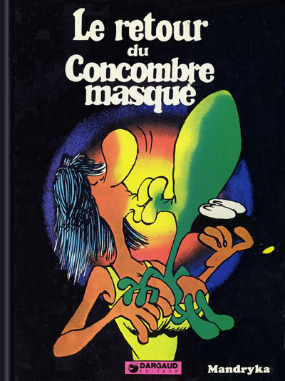 Couverture de l'album Le Concombre masqué Tome 3 Le retour du Concombre masqué