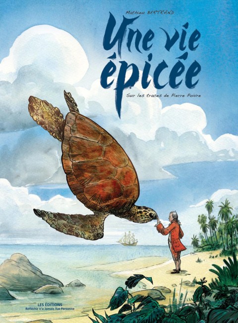 Une vie épicée Sur les traces de Pierre Poivre