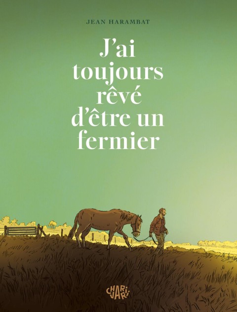 J'ai toujours Rêvé d'être un Fermier