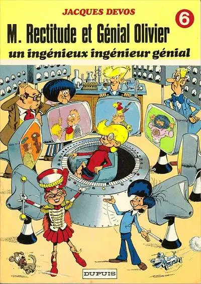 M. Rectitude et Génial Olivier Tome 6 Un ingénieux ingénieur génial