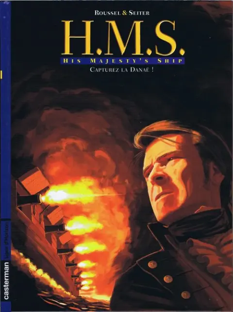 H.M.S. - His Majesty's Ship Tome 2 Capturez la Danaë !