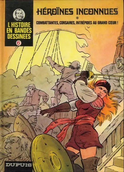 L'Histoire en Bandes Dessinées Tome 6 Héroïnes inconnues
