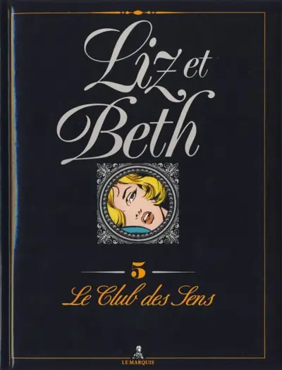 Liz et Beth Tome 5 Le club des sens