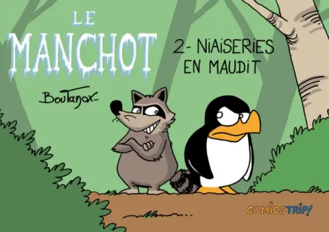Le Manchot Tome 2 Niaiseries en maudit