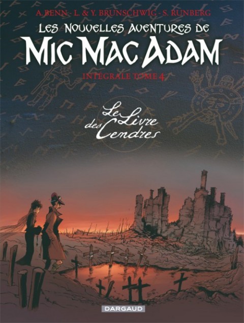 Couverture de l'album Les nouvelles aventures de Mic Mac Adam Tome 4 Intégrale - Le Livre des cendres