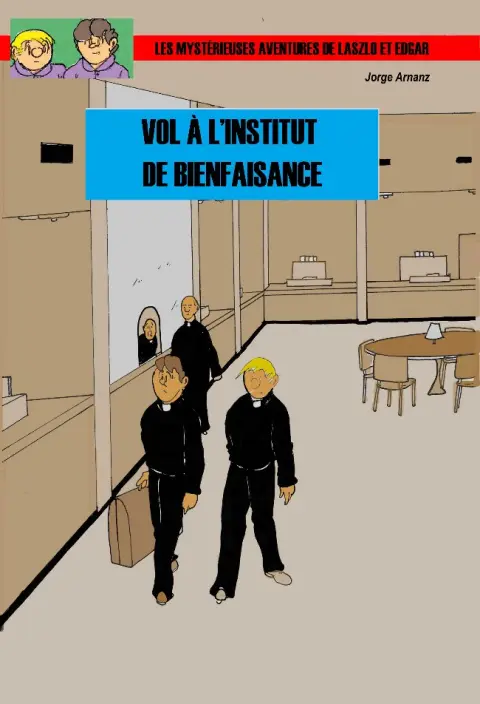 Les Mystérieuses aventures de Laszlo et Edgar Tome 3 Vol à l'institut de bienfaisance