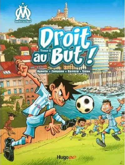OM Droit au But ! Tome 1 Droit au but !