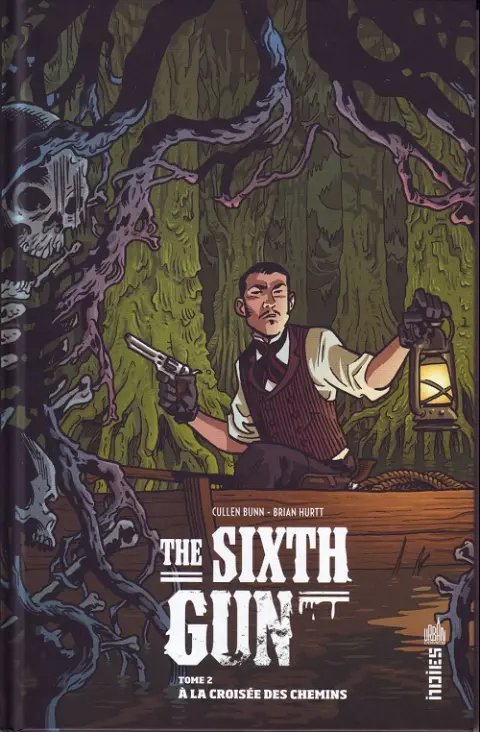 The Sixth Gun Tome 2 À la croisée des chemins