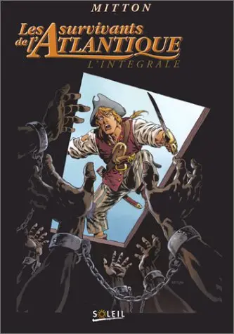 Les Survivants de l'Atlantique L'Intégrale Volume 1