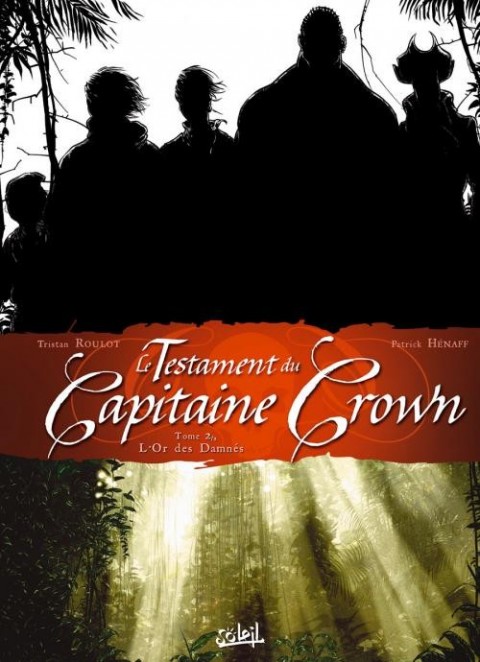Le Testament du Capitaine Crown Tome 2 L'or des damnés