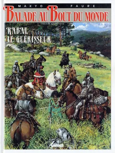 Balade au Bout du monde Tome 11 Rabal le guérisseur
