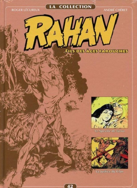 Couverture de l'album Rahan La Collection Volume 42 Le Spectre de Taroa, La Justice du Clan
