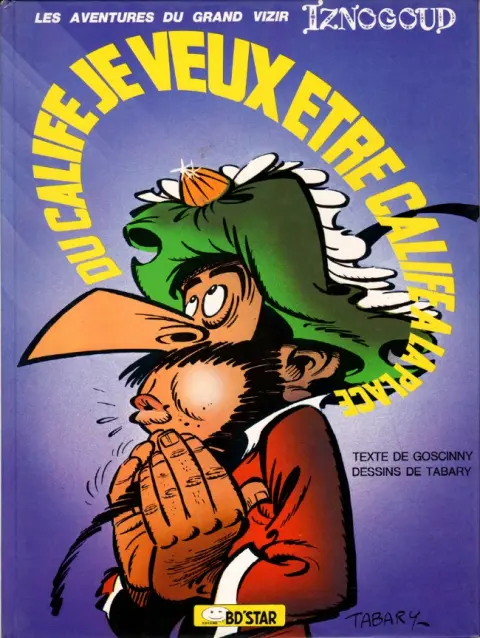 Iznogoud Tome 13 Je veux être Calife à la place du Calife