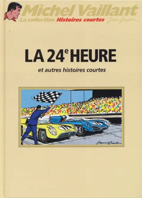 Michel Vaillant La Collection Tome 71 La 24e heure et autres histoires courtes