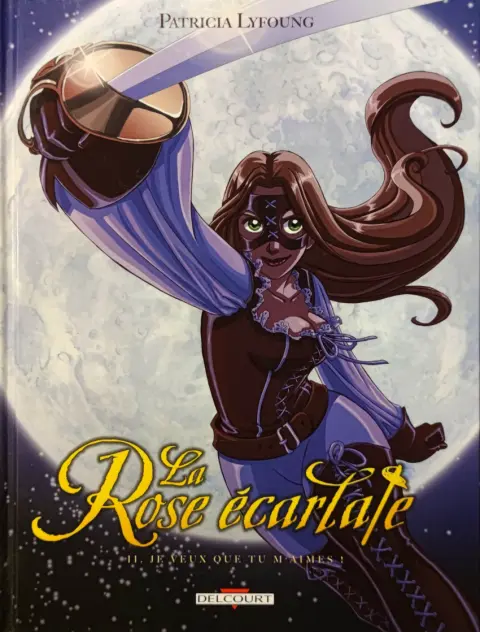 Couverture de l'album La Rose écarlate Tome 2 Je veux que tu m'aimes !