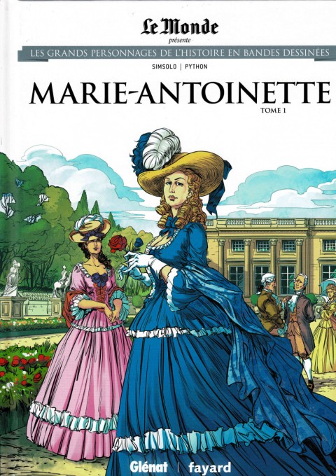 Les grands personnages de l'Histoire en bandes dessinées Tome 45 Marie-Antoinette, tome 1